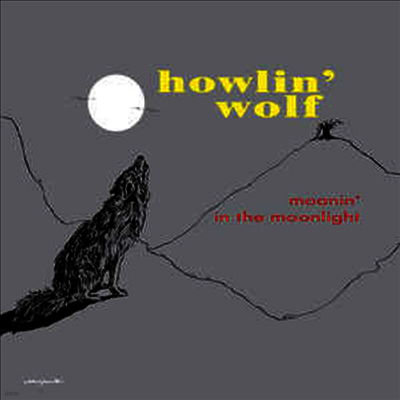 Howlin Wolf — Moanin In The Moonlight (Limited Edition) 앨범 커버