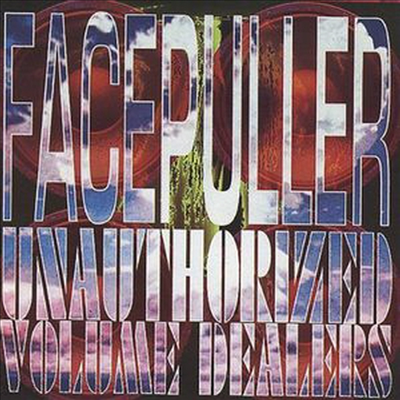 Facepuller - Unauthorized Volume Dealers (CD)