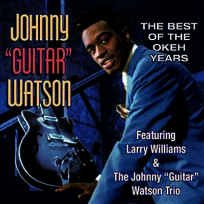 Johnny "Guitar" Watson - Best Of The Okeh Years (CD)