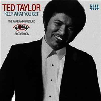 Ted Taylor - Keep What You Get: Rare & Unissued Ronn Recordings (CD)