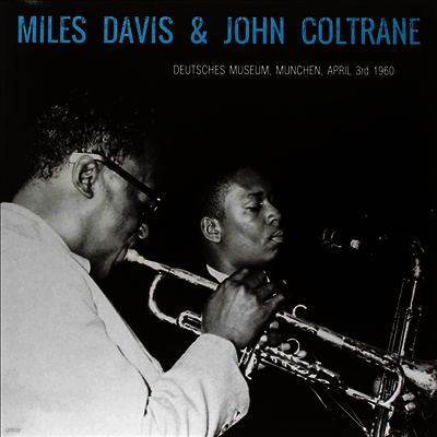 Miles Davis & John Coltrane — Deutsches Museum, Munchen - April 3rd 1960 앨범 커버