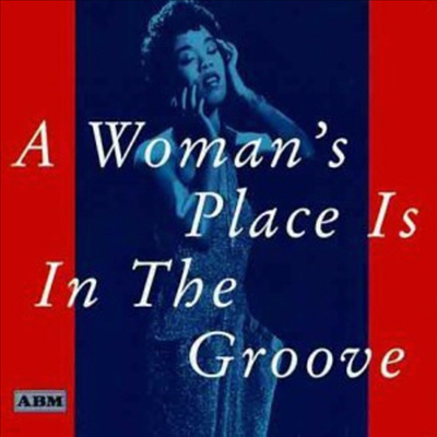 Various Artists - Woman's Place Is In The Groove (CD)