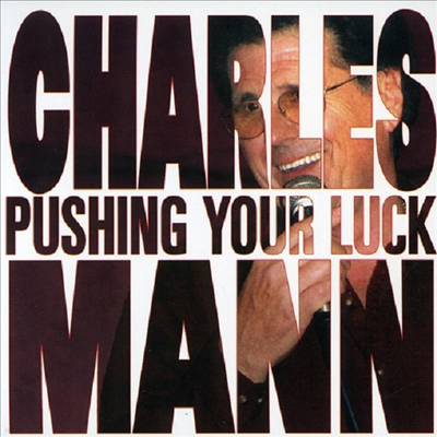 Charles Mann - Pushing Your Luck (CD)