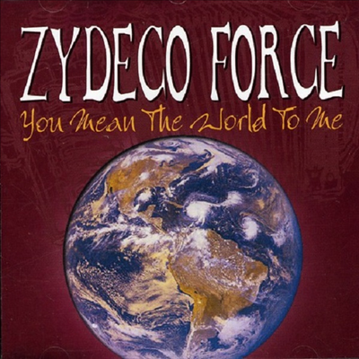 Zydeco Force - You Mean The World To Me (CD)