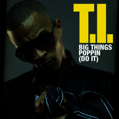 T.I. — Big Things Poppin: Do It (12Inch Single) 앨범 커버