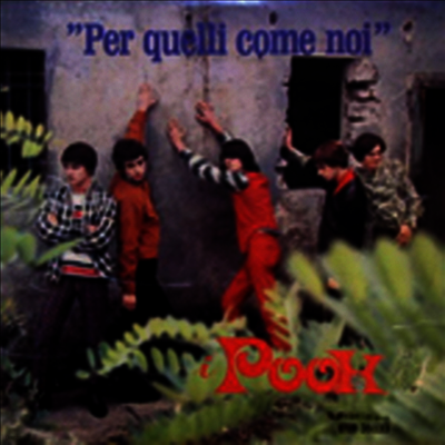 I Pooh — Per Quelli Come Noi (Limited Edition) 앨범 커버