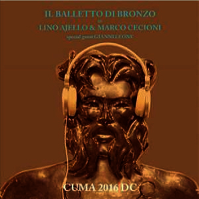 Il Balletto Di Bronzo — Cuma 2016 Dc 앨범 커버