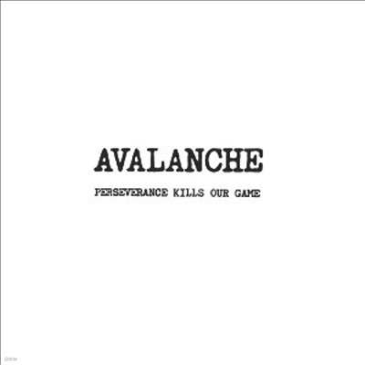 Avalanche — Perseverance Kills Our Game 앨범 커버