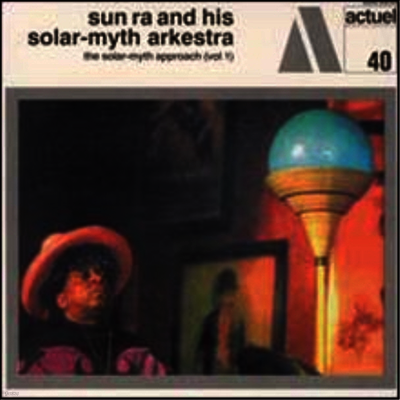 Sun Ra — The Solar-Myth Approach Vol. 1 앨범 커버