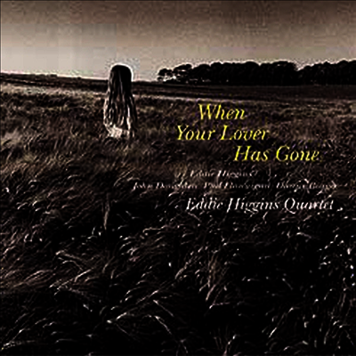 Eddie Higgins Quartet — When Your Lover Has Gone (일본반) 앨범 커버
