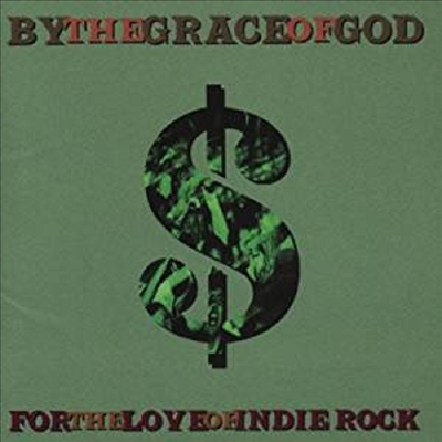 By The Grace Of God - For The Love Of Indie Rock (CD)