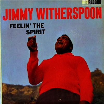 Jimmy Witherspoon - Feelin' The Spirit (180g Audiophile Vinyl LP)