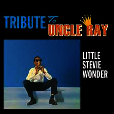 Stevie Wonder — Tribute To Uncle Ray (Limited Edition) 앨범 커버