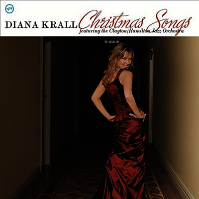 Diana Krall — Christmas Songs : Featuring The Clayton / Hamilton Jazz Orchestra 앨범 커버