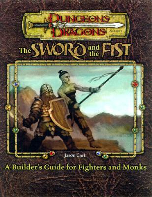 Sword and Fist: A Builders Guide to Fighters and Monks