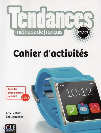 Tendances C1/C2. Cahier dactivites (+ Corriges et transcriptions)