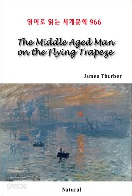The Middle Aged Man on the Flying Trapeze - 영어로 읽는 세계문학 966
