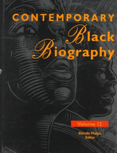 Contemporary Black Biography: Profiles from the International Black Community