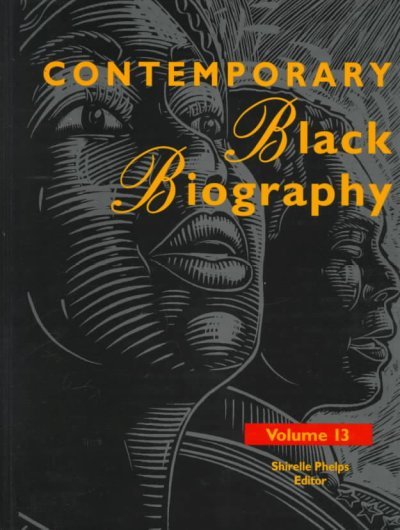 Contemporary Black Biography: Profiles from the International Black Community