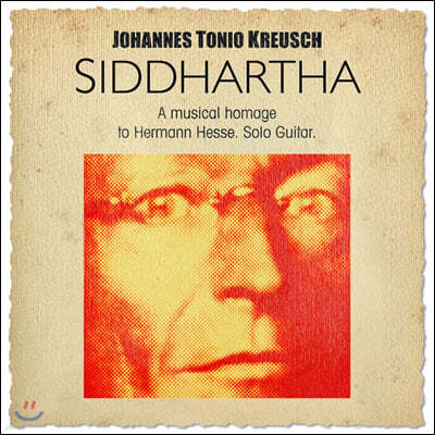 Johannes Tonio Kreusch (ϳ׽ Ͽ ũ̽) - Siddhartha: A Musical Homage To Hermann Hesse