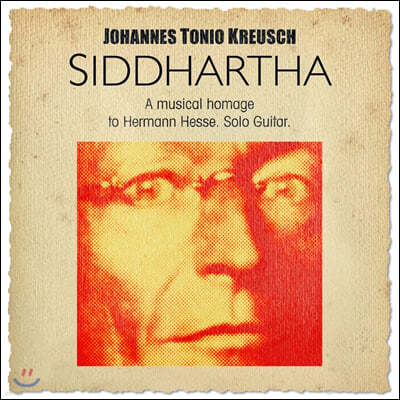 Johannes Tonio Kreusch (요하네스 토니오 크로이쉬) - Siddhartha: A Musical Homage To Hermann Hesse