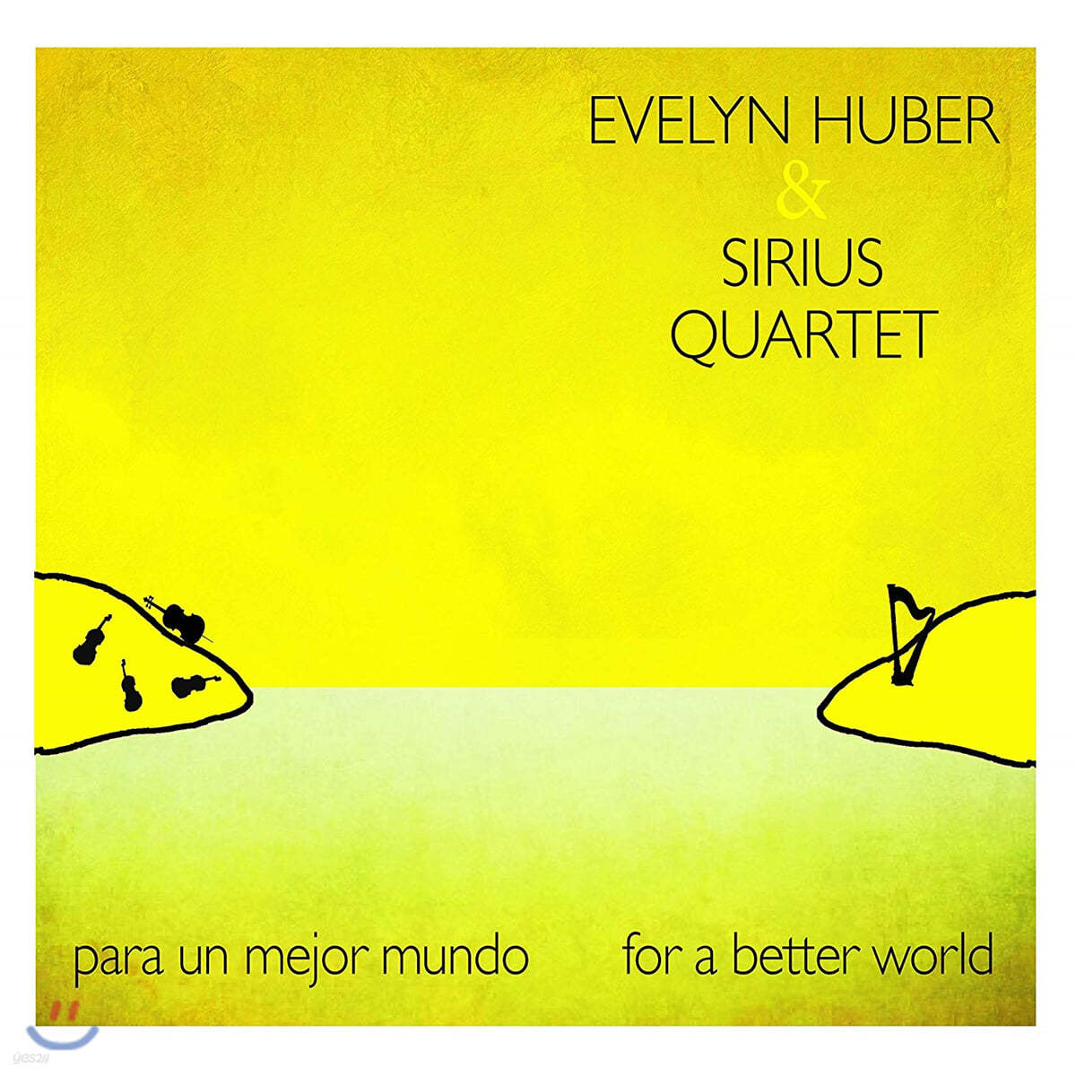 Evelyn Huber &amp; Sirius String Quartet (에블린 후버 &amp; 시리어스 스트링 쿼텟) - Para un mejor mundo - For a better world 