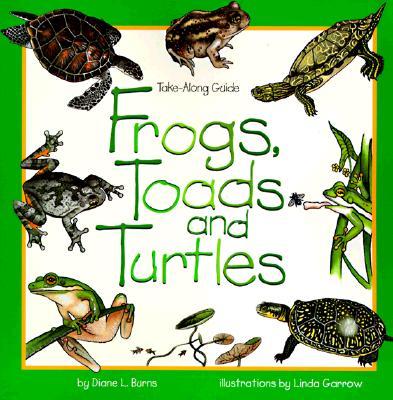 Frogs, Toads & Turtles: Take Along Guide (Take Along Guides)