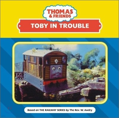 Thomas & Friends : Toby in Trouble