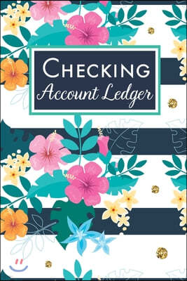 Checking Account Ledger: Checking Account Balance Log book, Checking Account Transaction Register, 6 Column Ledger Book, Personal Checkbook Tra