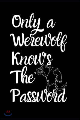 Only A Werewolf Knows The Password: Fun Quirky Handy Protect Password Book & Internet Address Logbook in Alphabetical order. Useful Size For Purses &