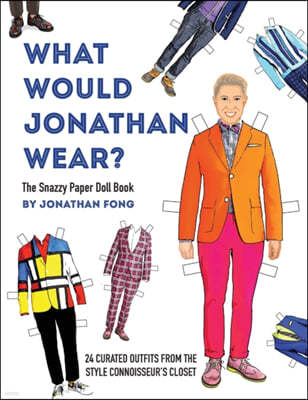 What Would Jonathan Wear?: The Snazzy Paper Doll Book