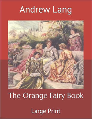 The Orange Fairy Book: Large Print