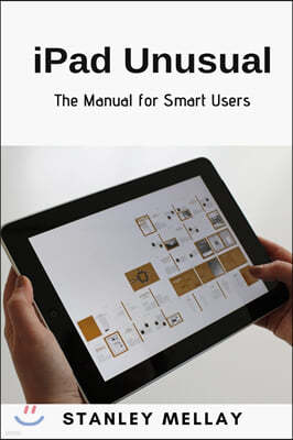 iPad Unusual: The Manual for Smart Users