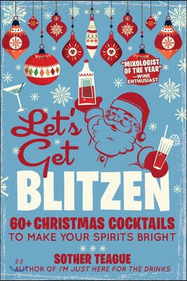 Topix Media Lab LLC Let's Get Blitzen: 60+ Christmas Cocktails to Make Your Spirits Bright