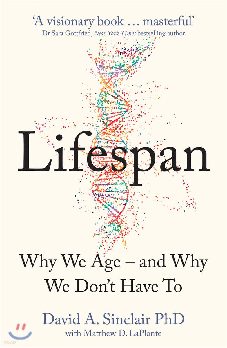 Lifespan: The Revolutionary Science of Why We Ageand Why We Don't Have to
