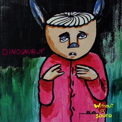 Dinosaur Jr. — Without A Sound (Remastered)(Deluxe Edition)(Gatefold) 앨범 커버