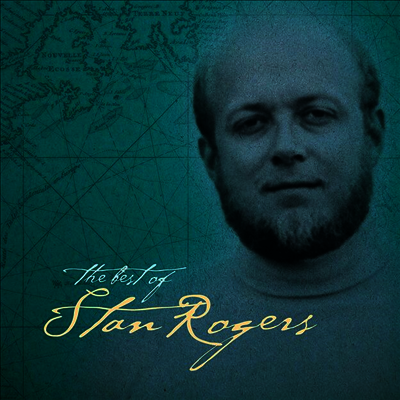 Stan Rogers — The Best Of Stan Rogers 앨범 커버