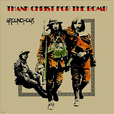Groundhogs — Thank Christ For The Bomb (Standard Edition) (Gatefold) 앨범 커버