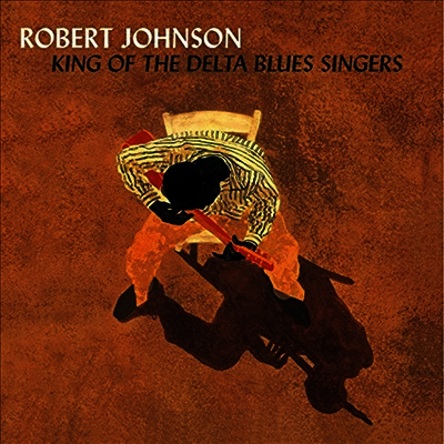 Robert Johnson — King Of The Delta Blues Vol.1 & 2 (Deluxe Edition)(Gatefold) 앨범 커버