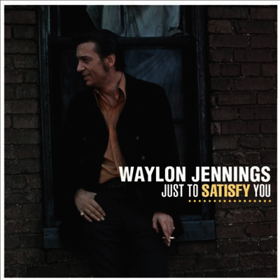 Waylon Jennings — Just To Satisfy You 앨범 커버