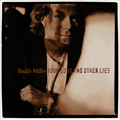 Buddy Miller — Your Love & Other Lies 앨범 커버
