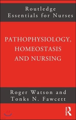 Pathophysiology, Homeostasis and Nursing