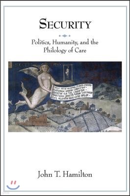 Security: Politics, Humanity, and the Philology of Care