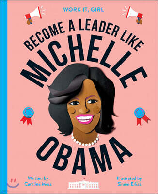 The Work It, Girl: Michelle Obama