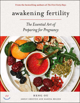 Awakening Fertility: The Essential Art of Preparing for Pregnancy by the Authors of the First Forty Days