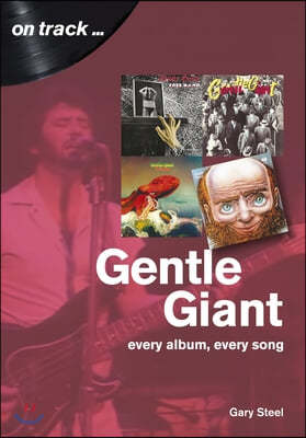 Gentle Giant: Every Album, Every Song