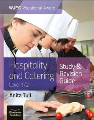 WJEC Vocational Award Hospitality and Catering Level 1/2: Study & Revision Guide