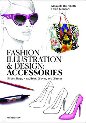 The Fashion Illustration And Design: Accesories