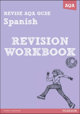 Revise AQA: GCSE Spanish Revision Workbook