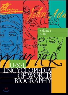 U-X-L Encyclopedia of World Biography: 10 Volume Set